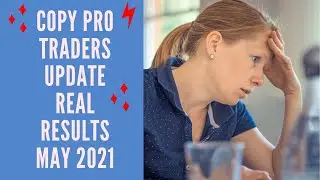 Copy Pro Traders Update Real Results May 2021