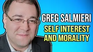 Greg Salmieri - Self Interest and Morality