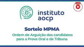 Sorteio MPMA - Ordem de Argui&ccedil;&atilde;o dos candidatos para a Prova Oral e de Tribuna