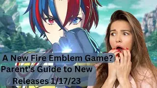 New Fire Emblem Game Parent's Guide to New Releases 1/17/23