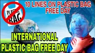 International Plastic Bag Free Day | 2021 | 10 Lines On Plastic Bag Free Day | Say no to Plastic