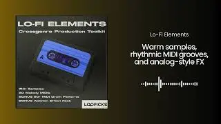 Lo-Fi Elements &ndash; Sample Pack & MIDI Toolkit | Lo-Fi Hip Hop & House Loops + Ableton FX Rack