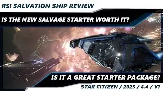 Star Citizen 4.4 | RSI Salvation Review | Is The New RSI Beginner Salvager Worth It? | 4K