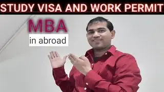 Student visa after work permit | MBA IN ABROAD