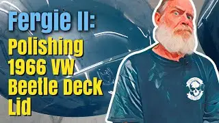Fergie II: Polishing 1966 VW Beetle Deck Lid #vw #beetle #automotivepaint