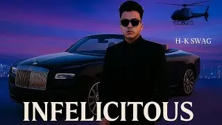 INFELICITOUS | H-K SWAG | Motivational Rap 2025 | Official Video