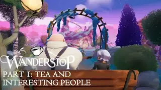 Wanderstop Playthrough Part 1 - Tea and Interesting People
