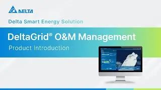 Delta Energy Infrastructure Solutions｜DeltaGrid O&M Management｜Product Introduction