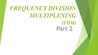 Frequency Division Multiplexing (FDM) Part 2