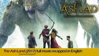 The Ash Land (2017) full movie recapped in English | Movie recap | Mystery Recapped.