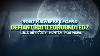 Solo Flawless Legend Defiant Battleground: EDZ [Destiny 2] [Hunter]