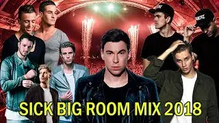 Sick Big Room Mix 2018 | Hardwell, Maurice West, W&W, Blasterjaxx, SaberZ,Olly James