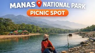 Manas National park 📍|| picnic spot 🌻