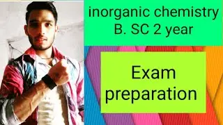 Inorganic chemistry B. SC 2 year exam preparation