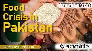 Food Crises in Pakistan | Sir Osama Rizvi | Explainer | WTI