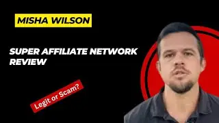 Misha Wilson Review - Super Affiliate Network Scam?