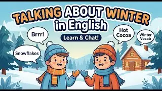 Talking About Winter in English | Vocabulary, Feelings & Real Conversations