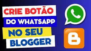 COMO COLOCAR BOT&Atilde;O DE WHATSAPP EM SEU BLOGGER - R&Aacute;PIDO E F&Aacute;CIL