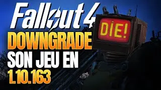 Revenir &agrave; la Version AVANT le Patch Next-Gen - Downgrade Fallout 4