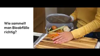 03  Wie sammelt man Bioabf&auml;lle richtig