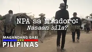 NPA sa Mindoro: Nasaan Sila? |  Magandang Gabi Pilipinas