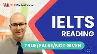 IELTS Reading Tips 2021: TRUE / FALSE / NOT GIVEN Questions