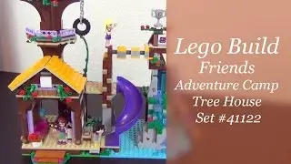 Let's Build - LEGO Friends Adventure Camp Tree House Set #41122 Part 2