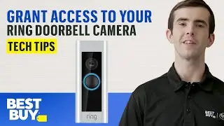 Granting Someone Access to Your Ring Doorbell Camera - Tech Tips from Best Buy