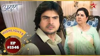 Baa Ne Lagaaya Parag Par Ilzaam! | Ep.1546 | Highlights | Anupama | Mon-Sun | 10PM