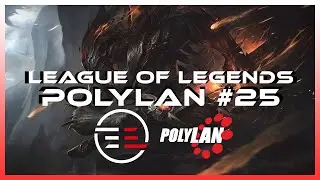Polylan #25 - League of Legends tournament ft. Eliogal