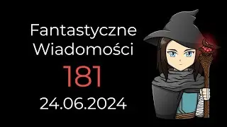 [181] Fantastyczne Wiadomości - Fantazmaty, Zajdle, Konwenty, Locus, Adaptacje
