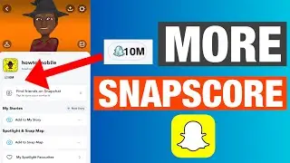 How To Increase Snapchat Score Fast (2021)