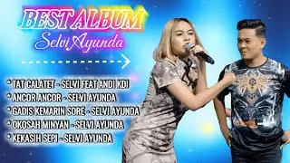 Full Album The Best Selvi Ayunda Vol: 24 [Official Music Video]
