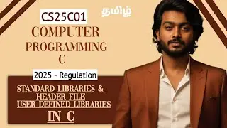 Standard Libraries and Header Files | User Defined Libraries in C in Tamil | Computer Programming C 