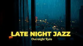 Smooth Jazz for Deep Sleep & Overnight Relaxation | Calm Night Background Music