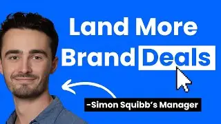 The Key to Landing More Brand Deals (feat. Simon Squibb's Manager)