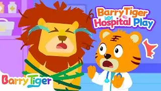 Wait,What?The Lion Is Crying! | Doctor BarryTiger To The Rescue! | Kids Cartoons & Educational Video