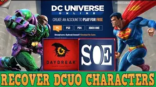 DCUO | How To Recover Old SOE Account and Characters (Daybreak)