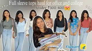 *HUGE FULL SLEEVE TOPS HAUL FOR OFFICE AND COLLEGE* UNDER ₹300-400😍(MUST HAVE TOPS)