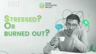 When Stress Crosses the Line into Burnout | Texas Psychiatry Group