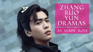 Zhang Ruo Yun Dramas As Main Role