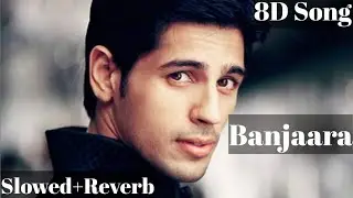 Banjaara......(Slowed+Reverb) 8D Song 🎧  Ek Villain