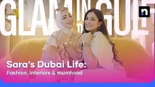 Glam in the Gulf | Ep. 3 | Sara’s Dubai Life: Fashion, interiors & mumhood