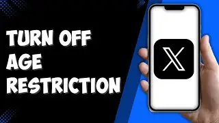 How To Turn Off Age Restrictions On X / Twitter