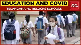 Telangana HC Stays School Unlock For A Week Amid Surge In Covid Cases | India Today