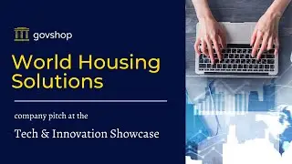 World Housing Solution: Pitch at GovShop Tech & Innovation Showcase