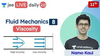 JEE: Fluid Mechanics L8 | Viscosity | Class 11 | Unacademy JEE | JEE Physics | Namo Kaul