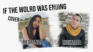 If The World Was Ending (cover) ANA MEDRANO Y RICH MAZA