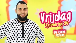 De kleine moslim aflevering 24 | Vrijdag
