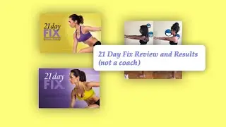 21 Day Fix Review and Results (Not a coach)